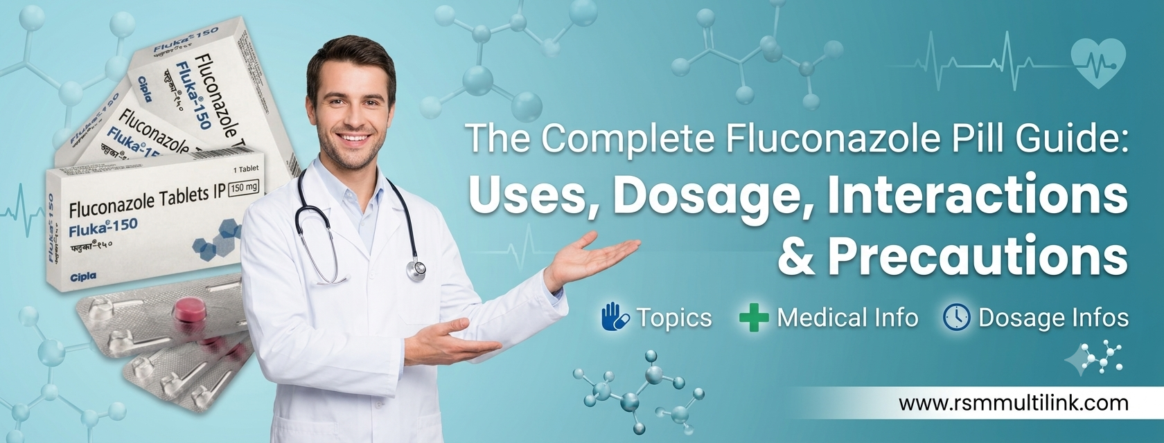 The Complete Fluconazole Pill Guide: Uses, Dosage, Interactions & Precautions
