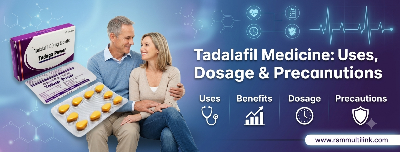 Tadalafil Medicine: Uses, Benefits, Dosage and Precautions